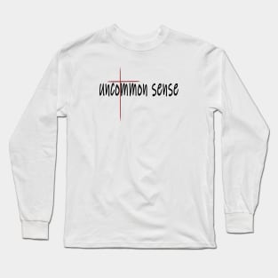 The Cross Of Uncommon Sense Long Sleeve T-Shirt